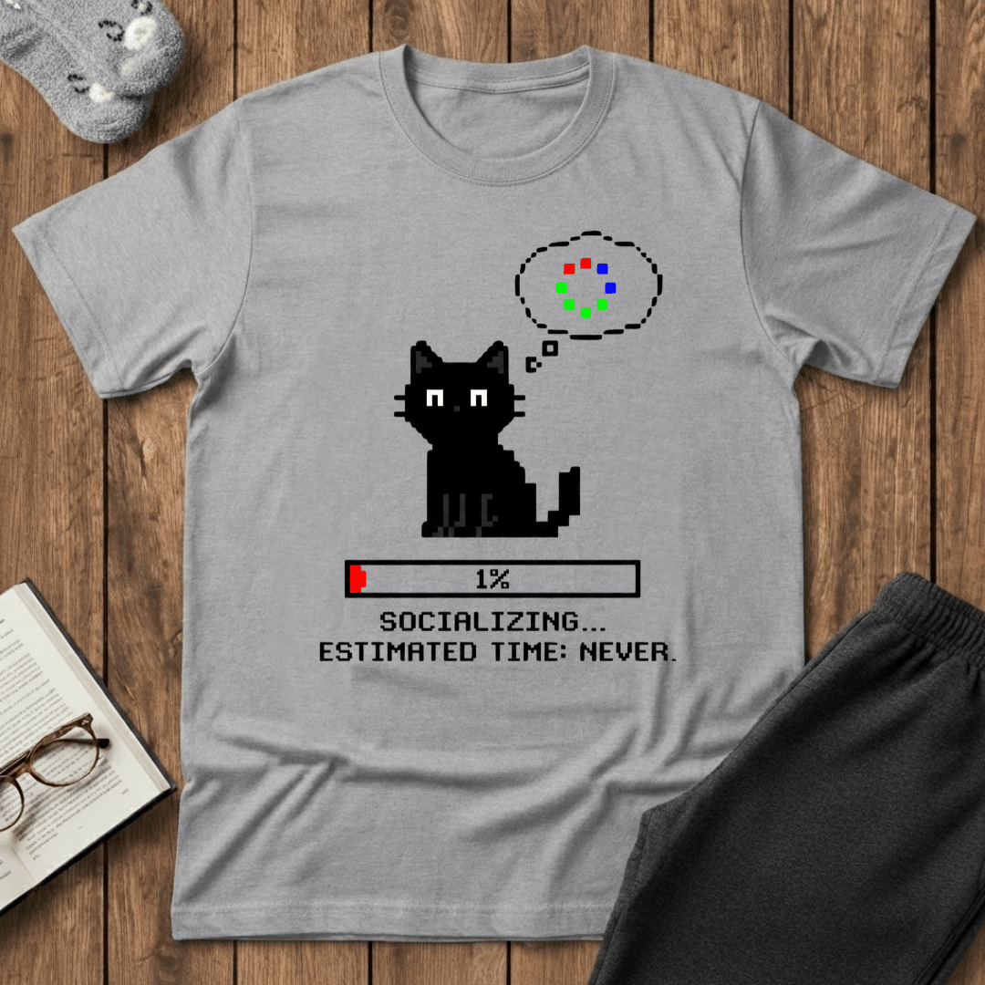 Socializing Estimated Time: Never T-shirt
