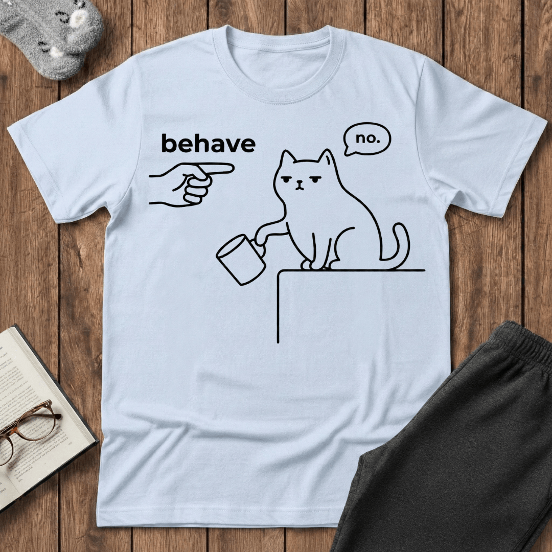 “Behave? No." Minimalist Sassy Cat T-shirt