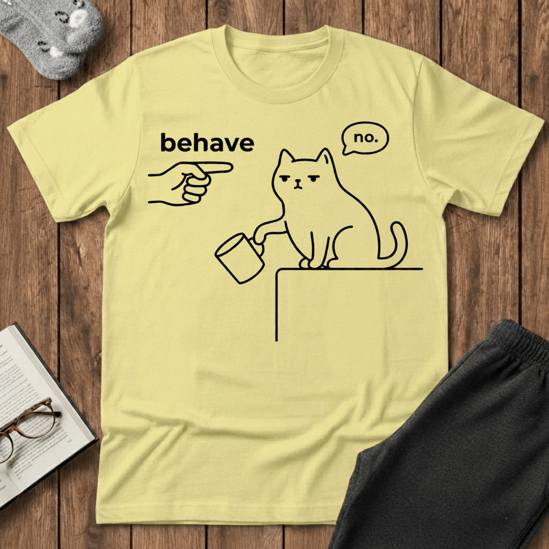 “Behave? No." Minimalist Sassy Cat T-shirt