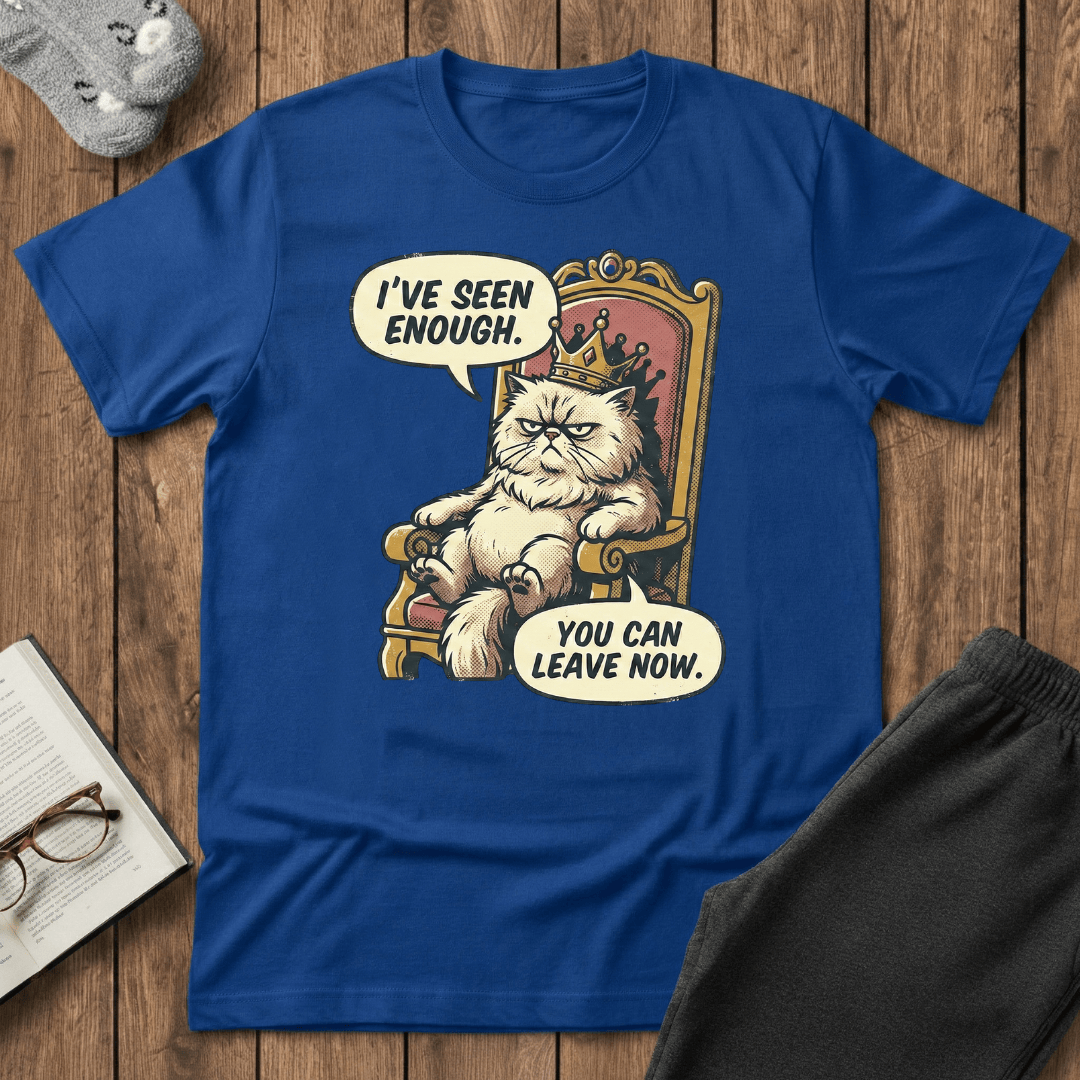 “I've Seen Enough" Royal Cat T-shirt