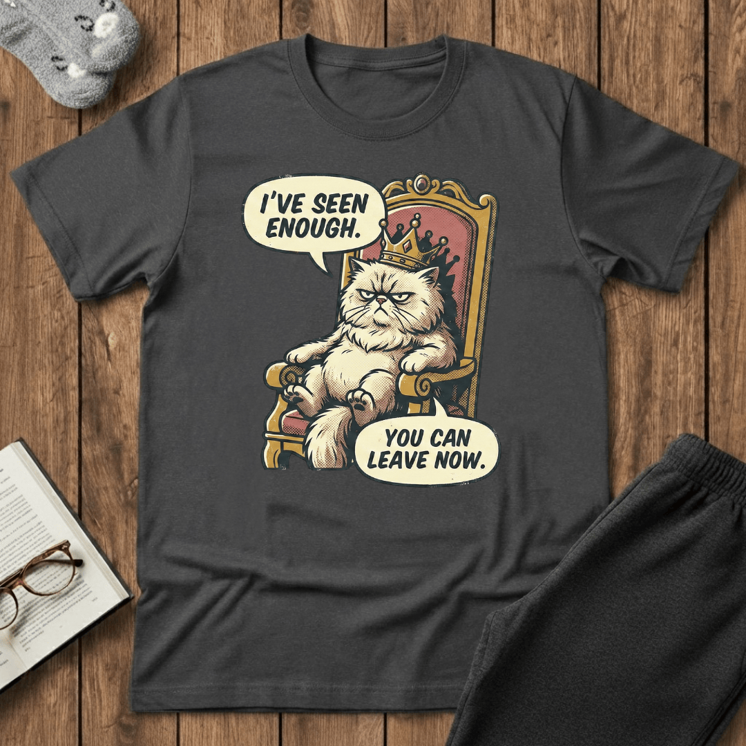 “I've Seen Enough" Royal Cat T-shirt