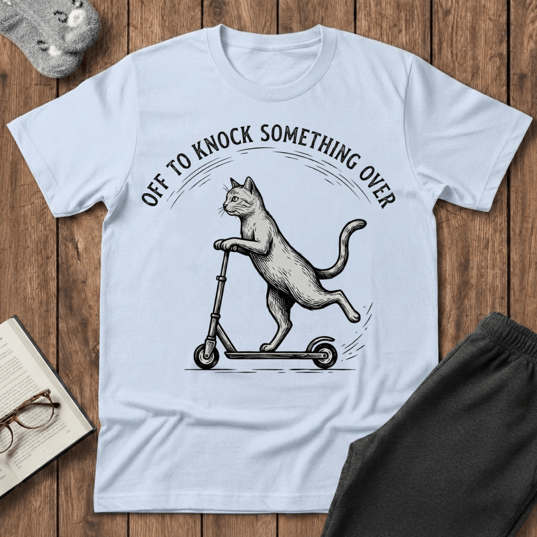 Off to Knock Something Over T-Shirt