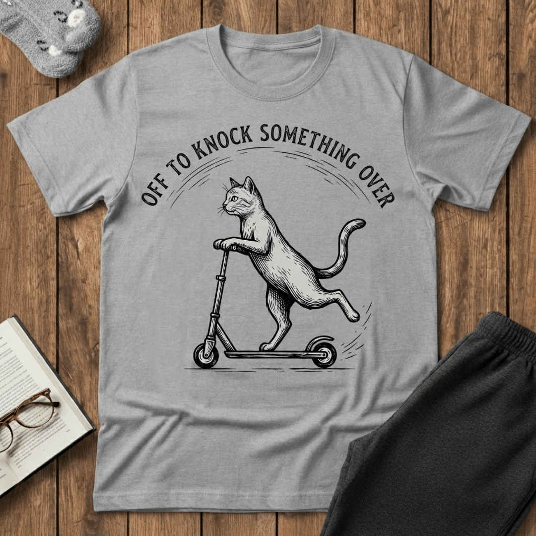 Off to Knock Something Over T-Shirt