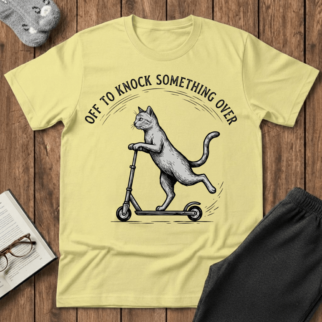 Off to Knock Something Over T-Shirt