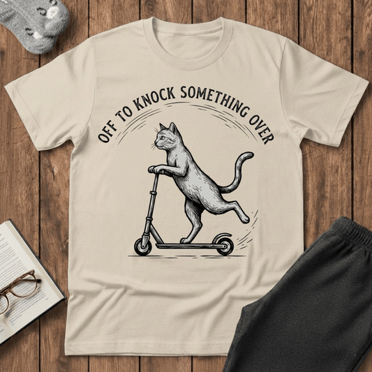 Off to Knock Something Over T-Shirt