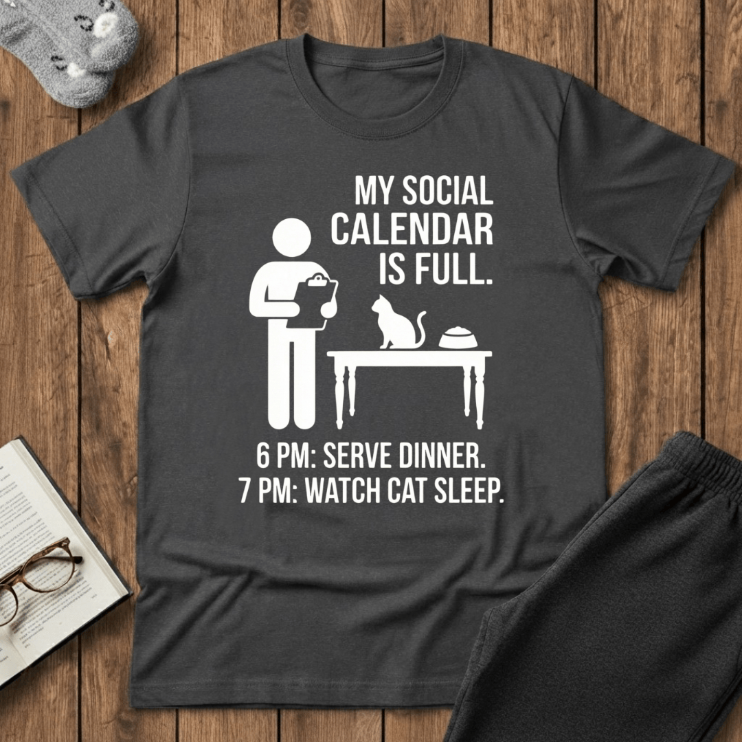 “Full Social Calendar" Cat Servant T-Shirt