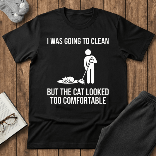 “The Cat Looked Too Comfortable” T-Shirt