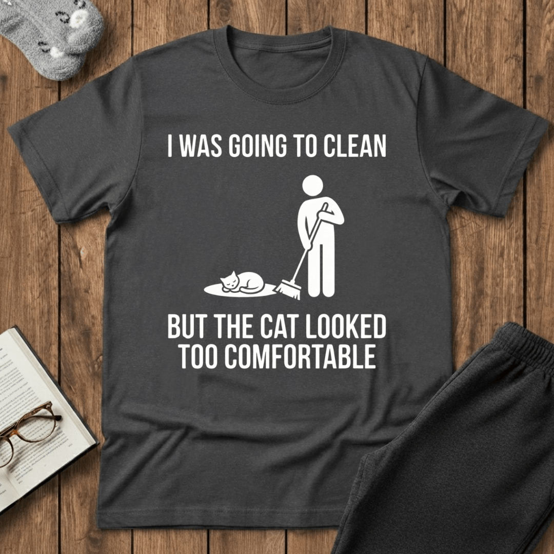 “The Cat Looked Too Comfortable” T-Shirt