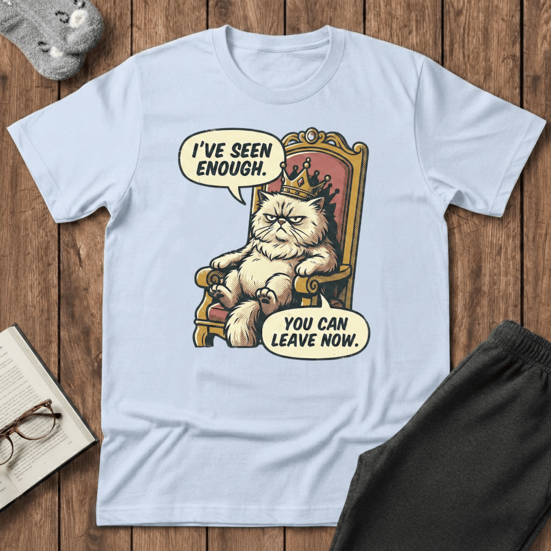 “I've Seen Enough" Royal Cat T-shirt