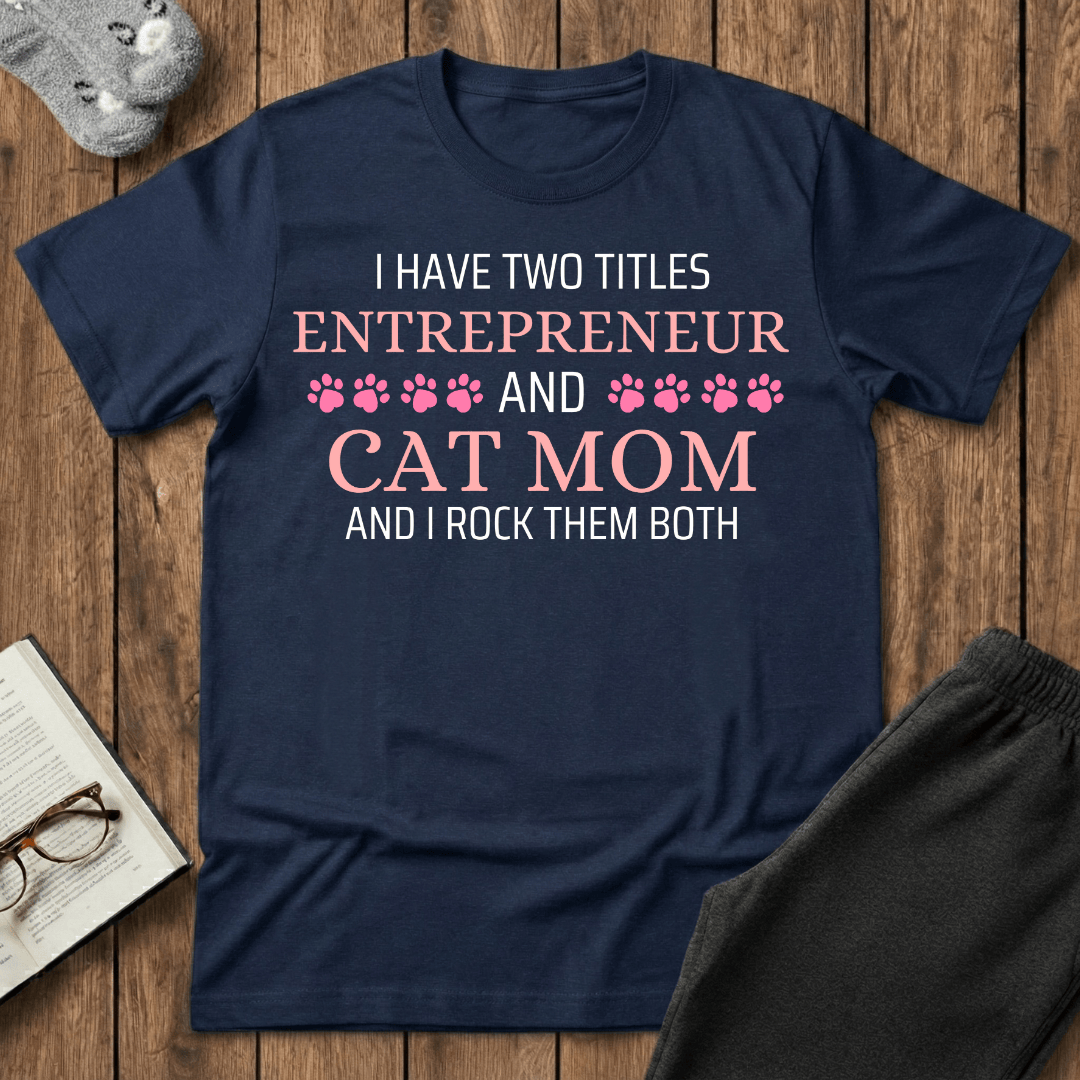 Entrepreneur & Cat Mom T-shirt