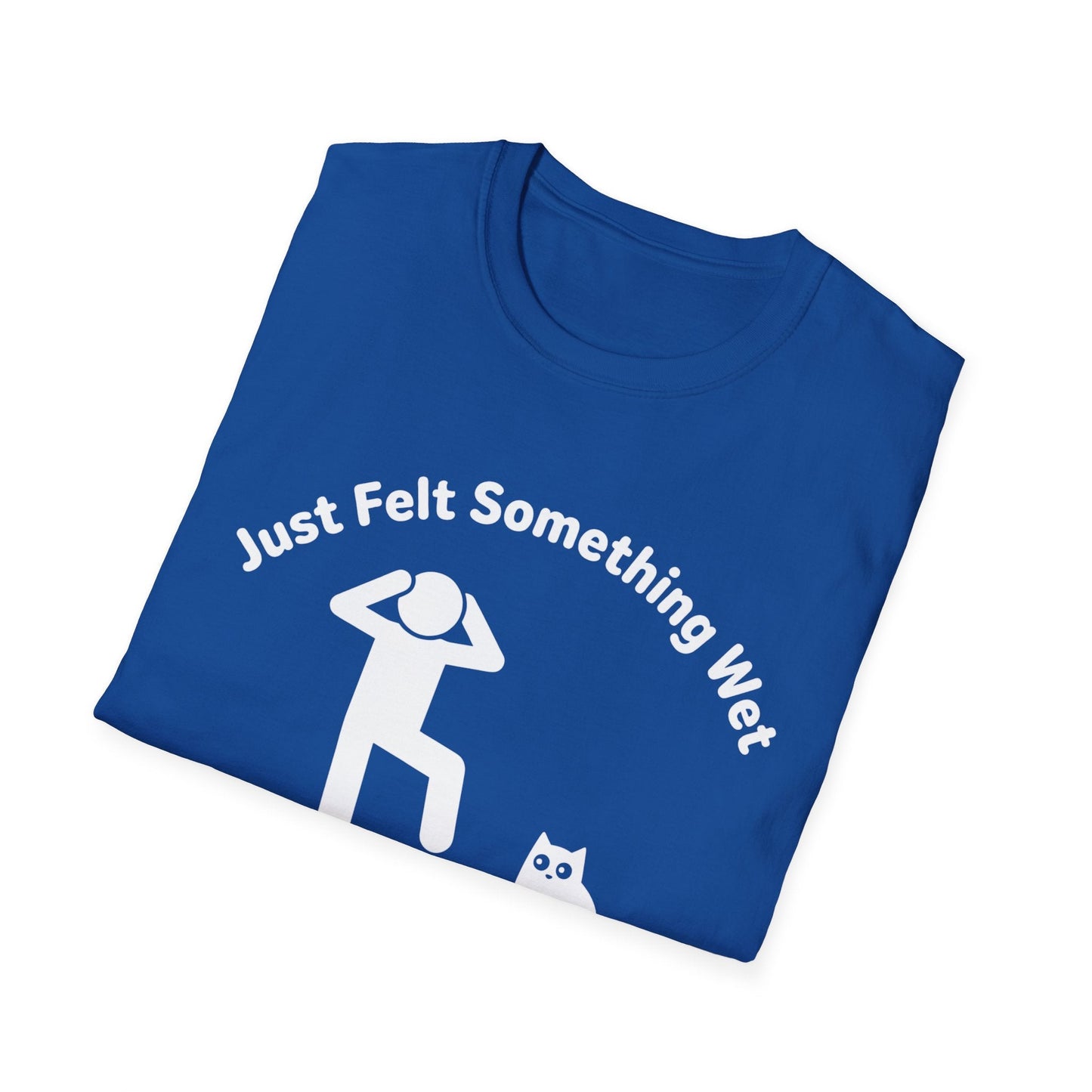 Felt Something Wet Cat T-Shirt