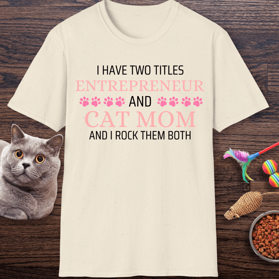 Entrepreneur & Cat Mom T-shirt