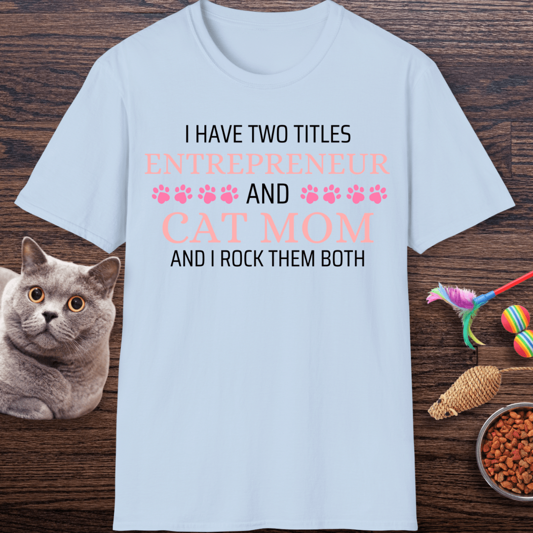 Entrepreneur & Cat Mom T-shirt