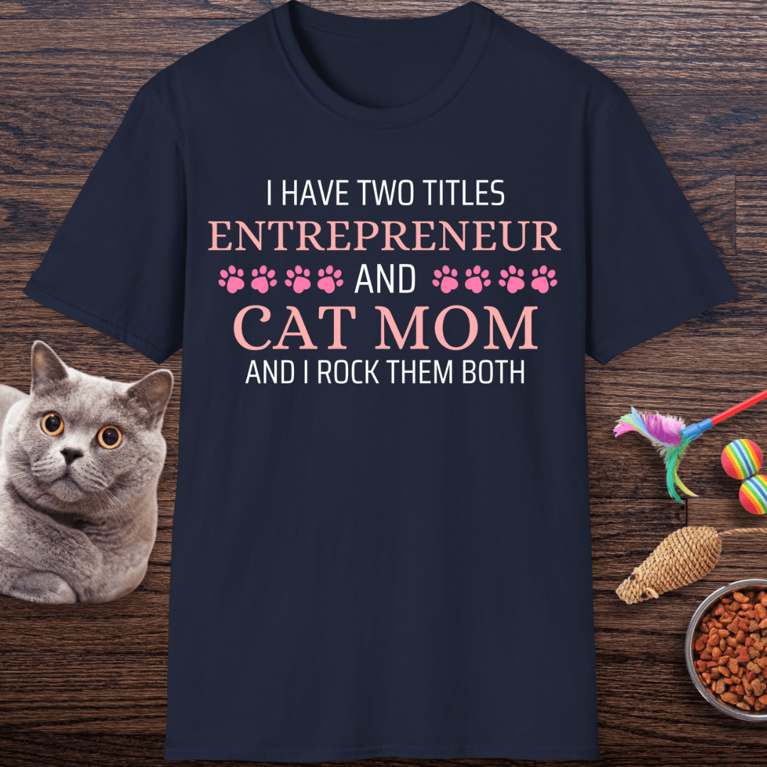 Entrepreneur & Cat Mom T-shirt