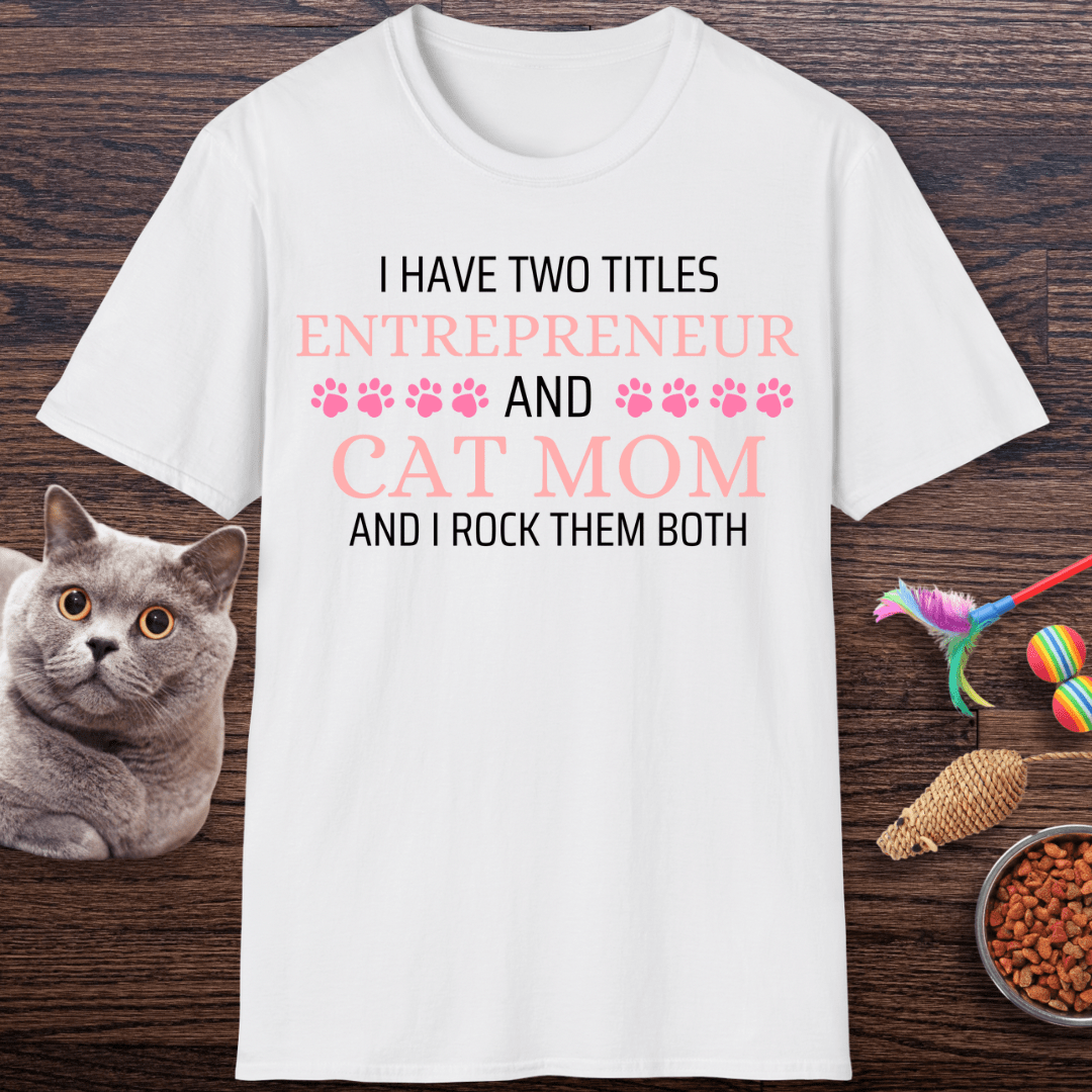 Entrepreneur & Cat Mom T-shirt
