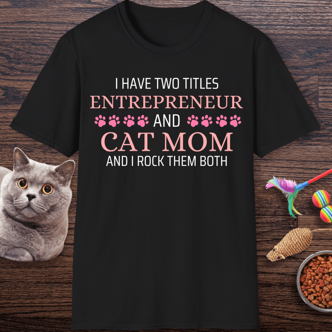Entrepreneur & Cat Mom T-shirt