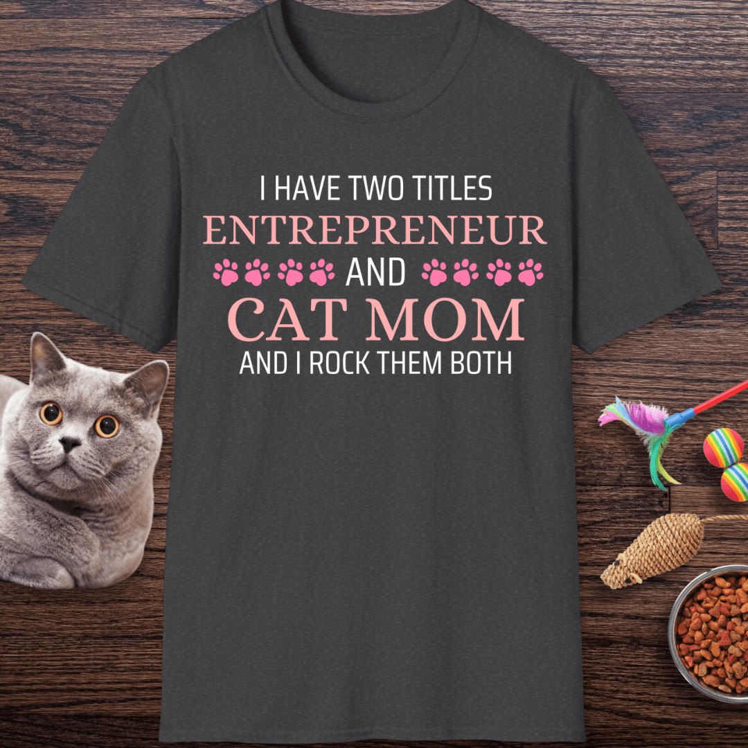 Entrepreneur & Cat Mom T-shirt