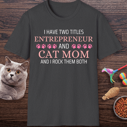Entrepreneur & Cat Mom T-shirt
