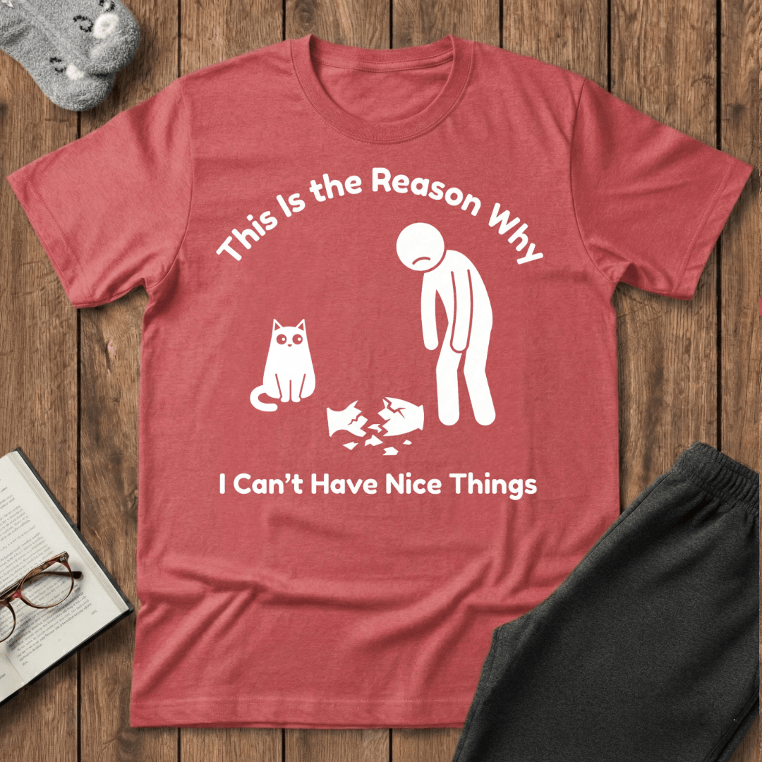Can’t Have Nice Things Cat T-Shirt