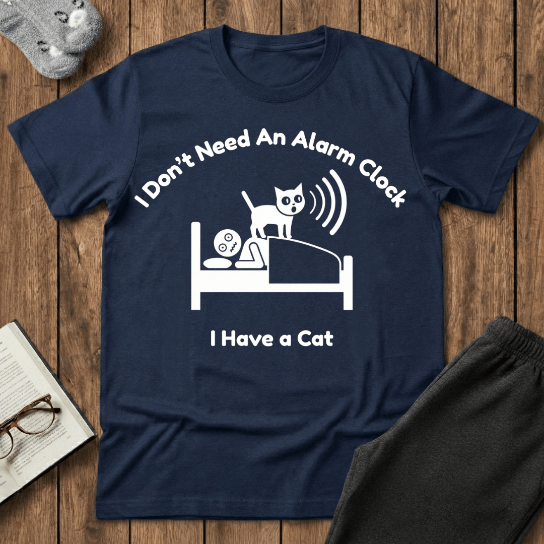 Don’t Need An Alarm Clock Cat T-Shirt