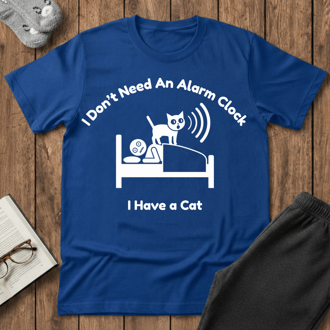 Don’t Need An Alarm Clock Cat T-Shirt