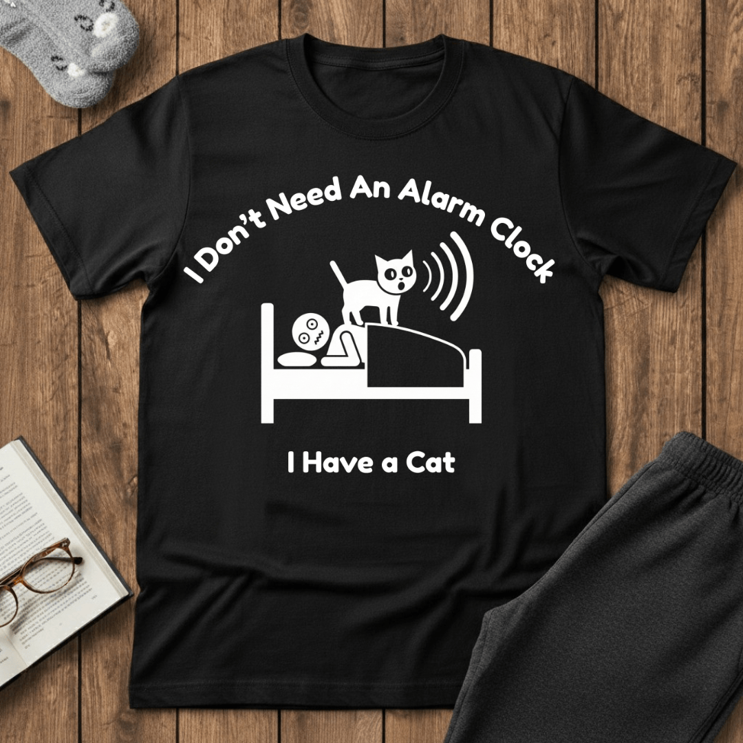 Don’t Need An Alarm Clock Cat T-Shirt