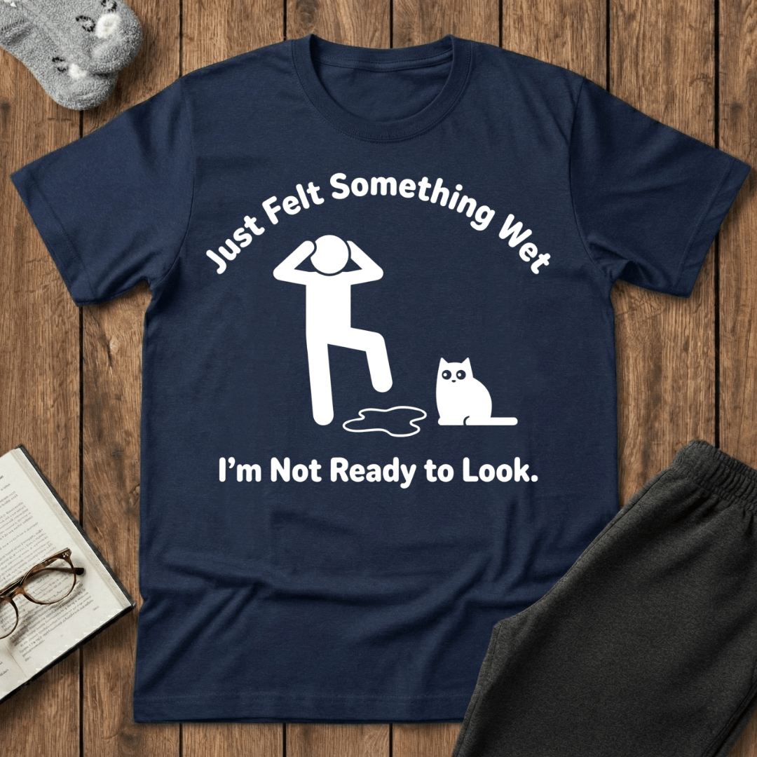 Felt Something Wet Cat T-Shirt