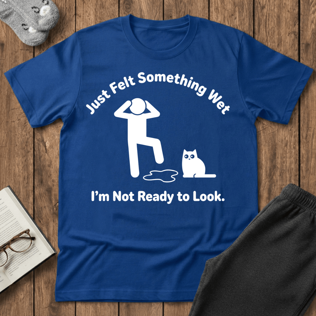 Felt Something Wet Cat T-Shirt