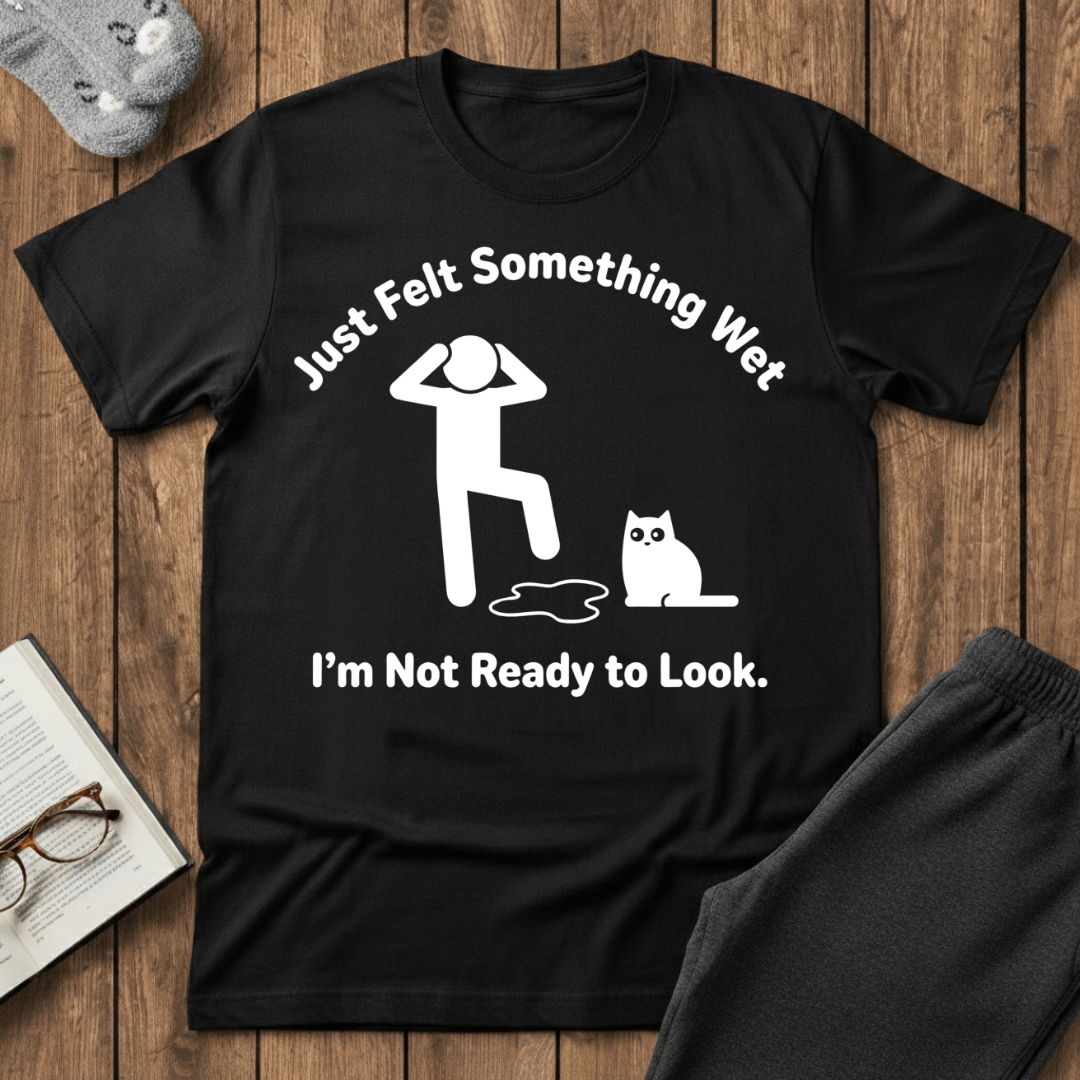 Felt Something Wet Cat T-Shirt