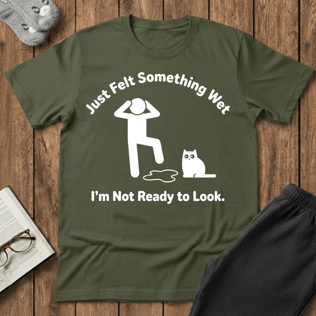 Felt Something Wet Cat T-Shirt