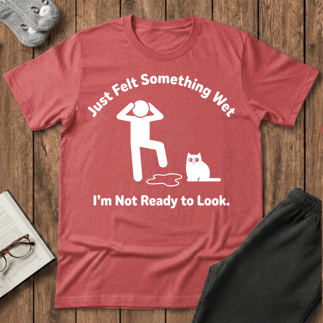 Felt Something Wet Cat T-Shirt