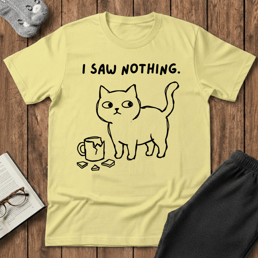 I Saw Nothing T-shirt