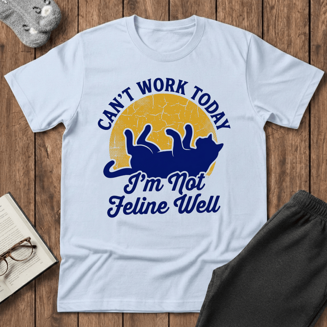 Not Feline Well T-shirt