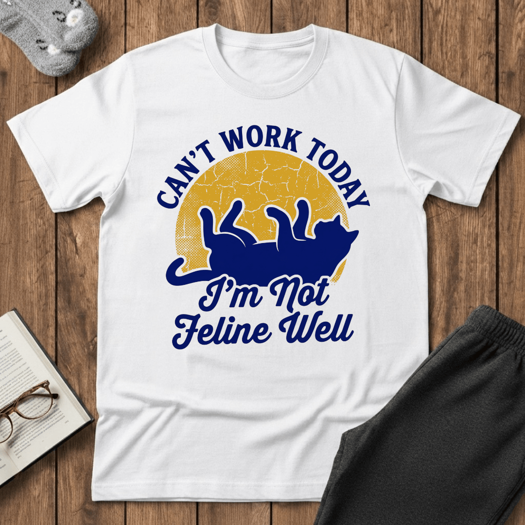 Not Feline Well T-shirt