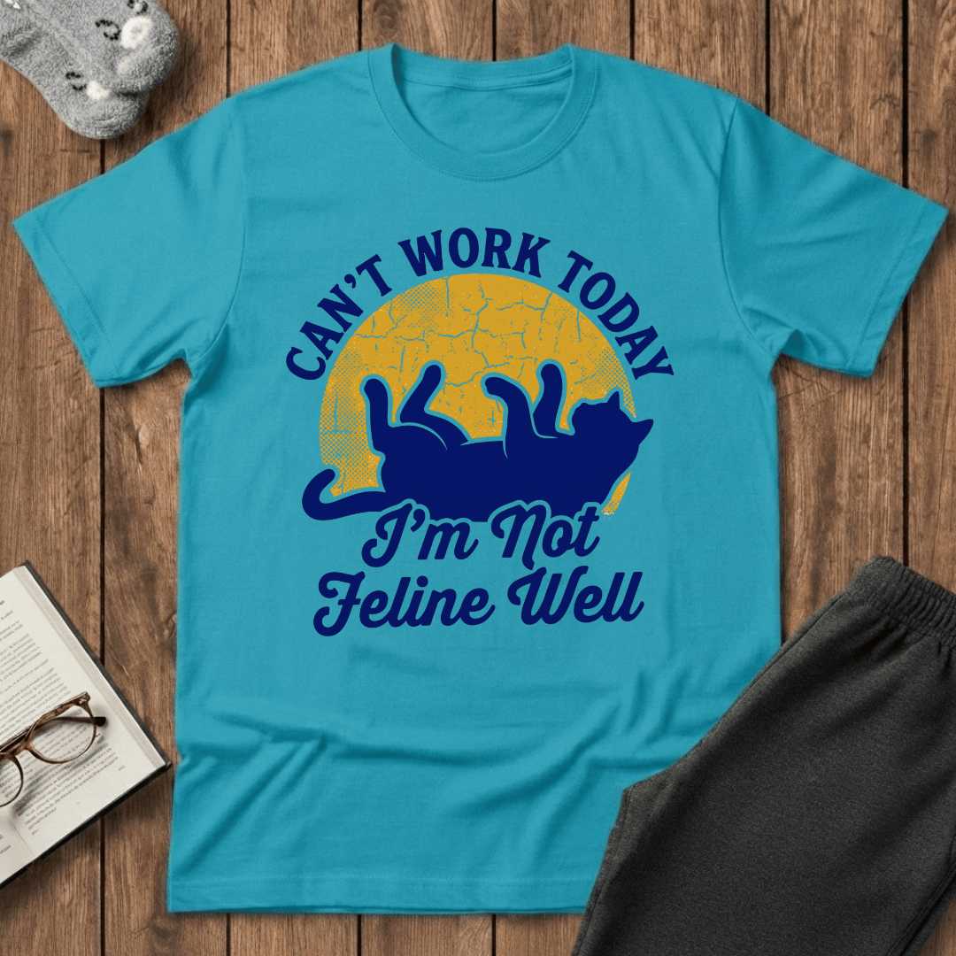 Not Feline Well T-shirt