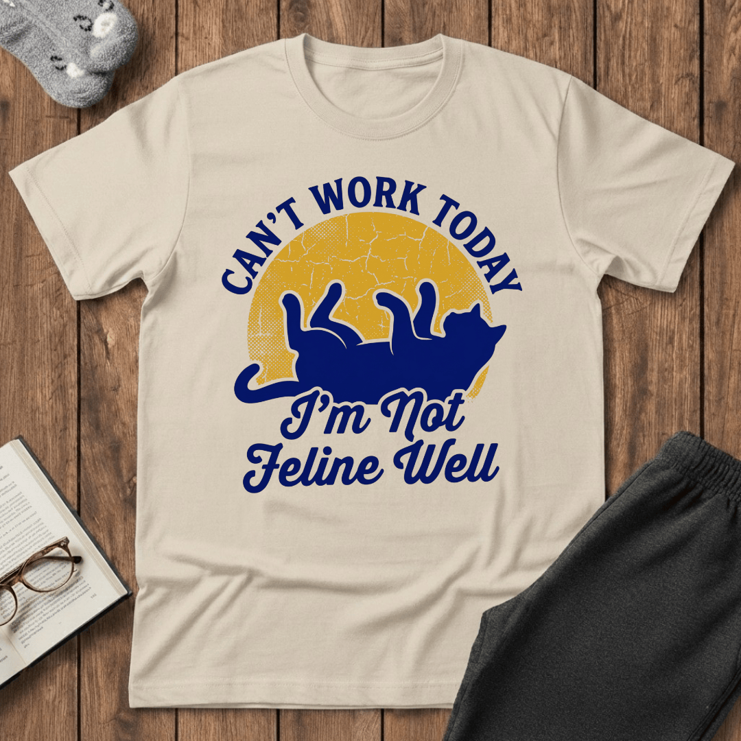 Not Feline Well T-shirt