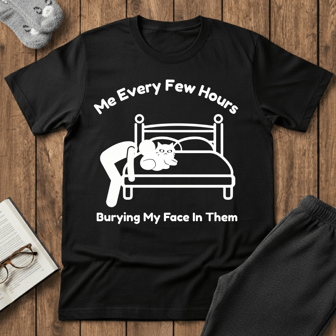 “Me Every Few Hours" Cat T-Shirt