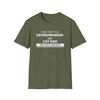 Entrepreneur & Cat Dad: I Rock Them Both T-Shirt