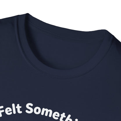 Felt Something Wet Cat T-Shirt