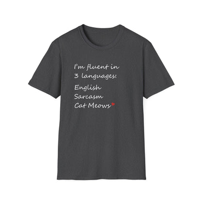 Fluent in English, Sarcasm, and Cat Meows T-Shirt