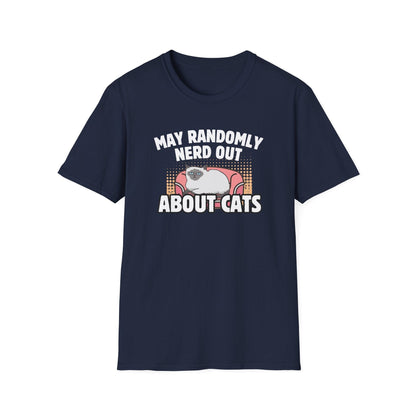 May Randomly Nerd Out About Cats T-Shirt