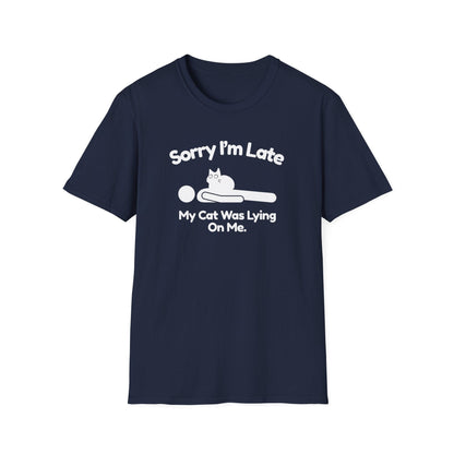 Sorry I’m Late My Cat Was Lying On Me T-Shirt