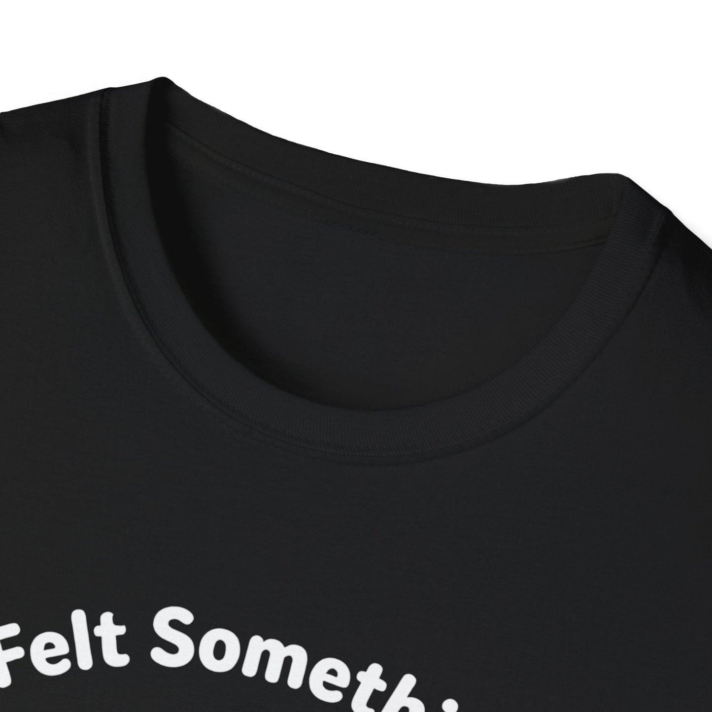 Felt Something Wet Cat T-Shirt