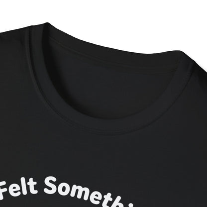 Felt Something Wet Cat T-Shirt