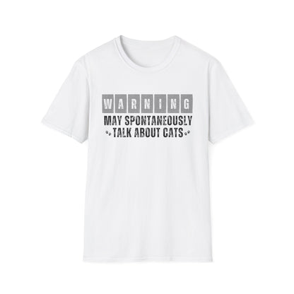 Warning: May Spontaneously Talk About Cats T-Shirt