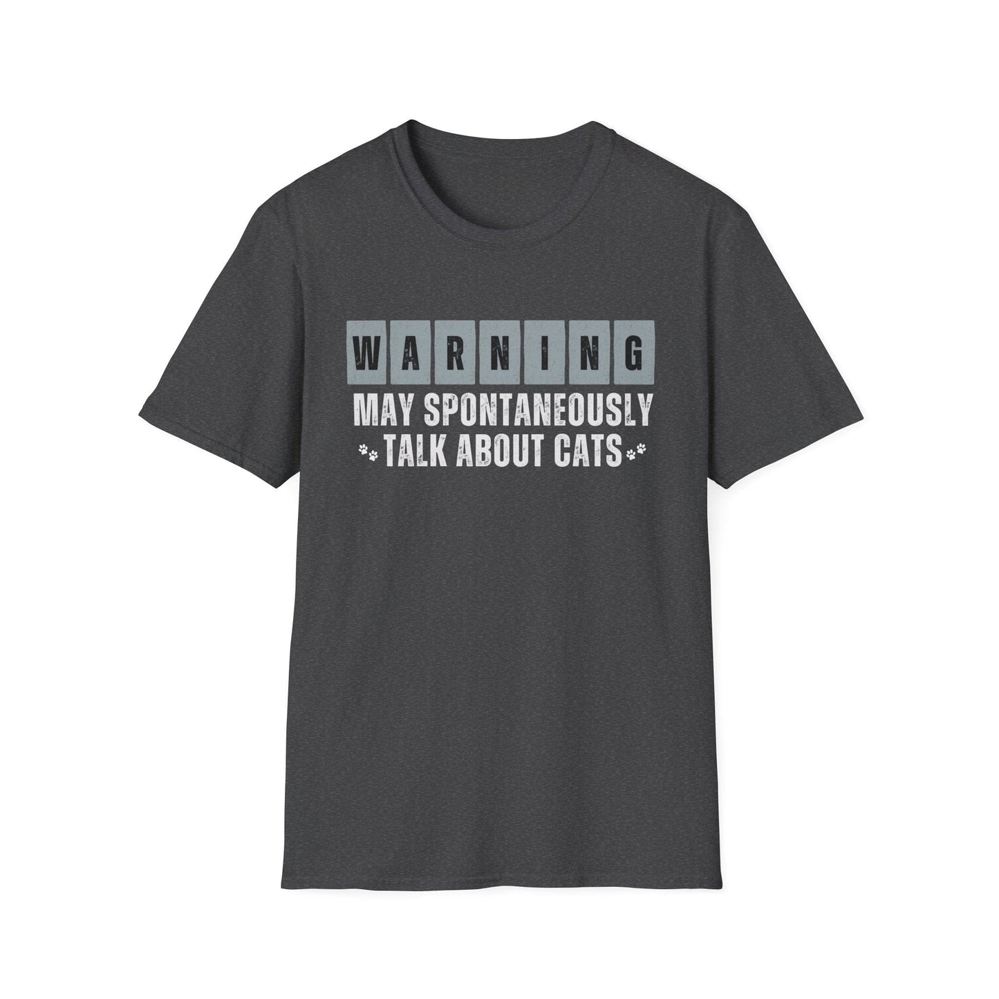 Warning: May Spontaneously Talk About Cats T-Shirt