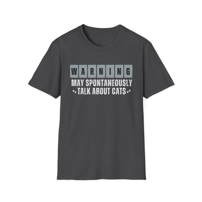 Warning: May Spontaneously Talk About Cats T-Shirt