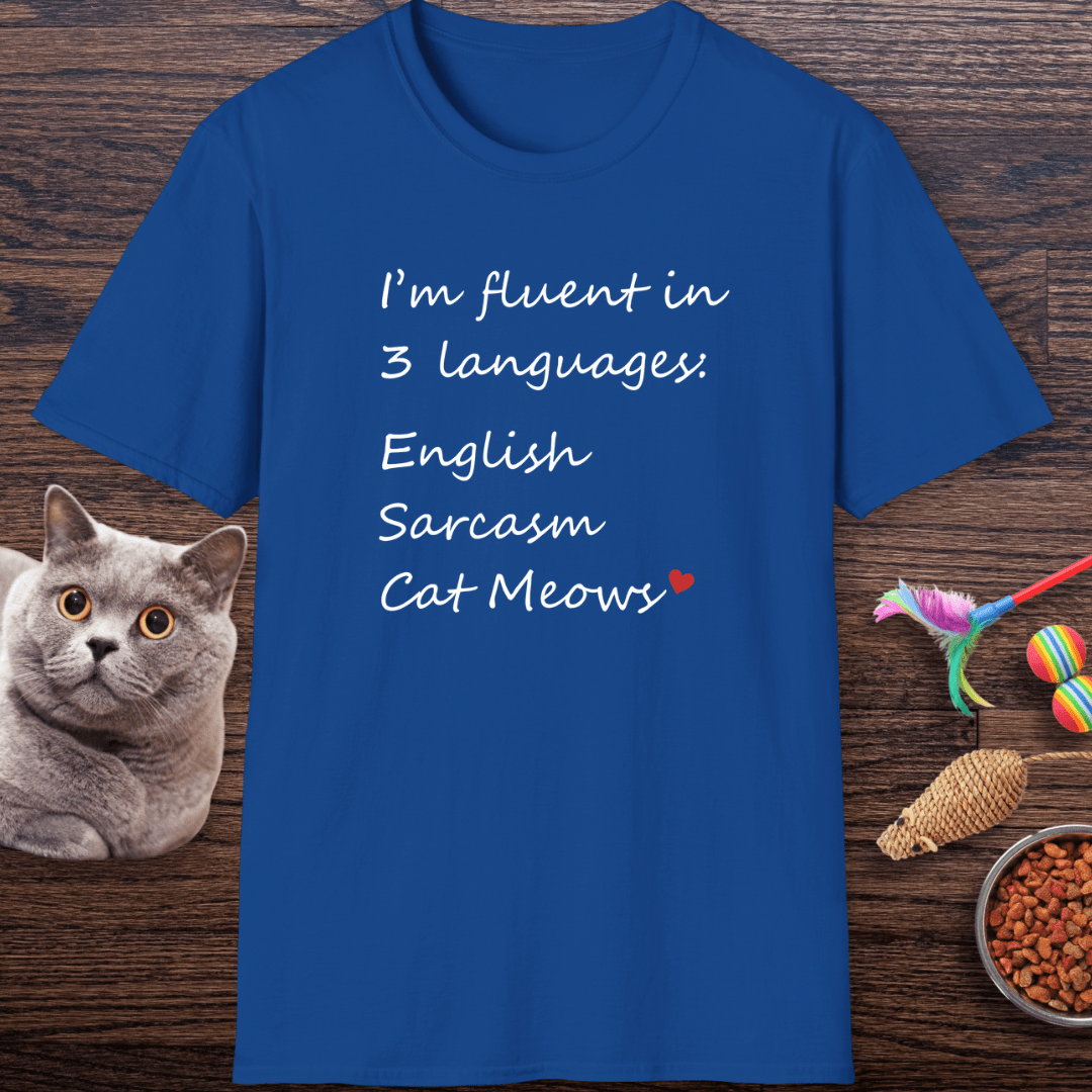 Fluent in English, Sarcasm, and Cat Meows T-Shirt