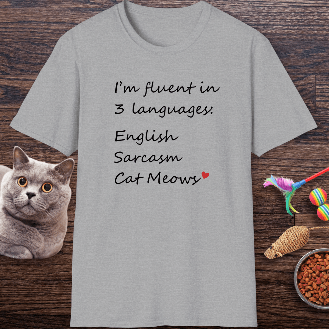 Fluent in English, Sarcasm, and Cat Meows T-Shirt