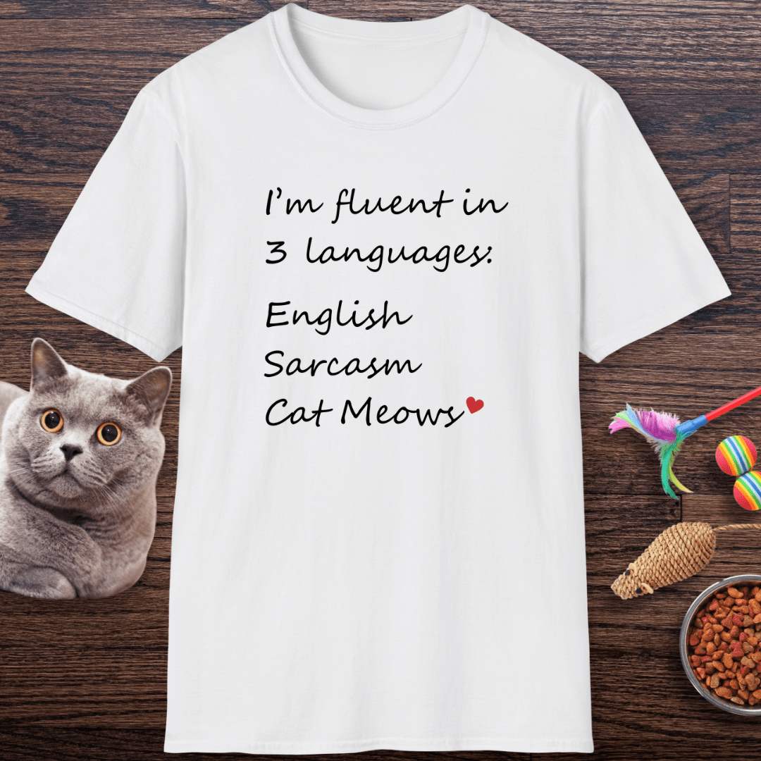 Fluent in English, Sarcasm, and Cat Meows T-Shirt
